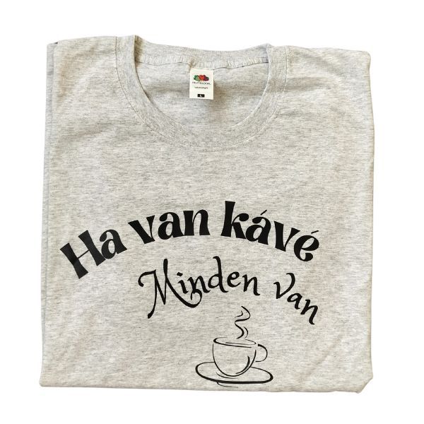 Ha van kávé Minden van