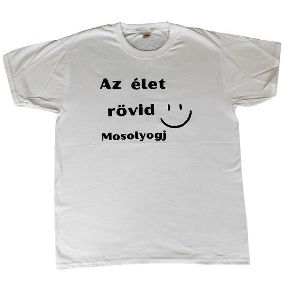 Az élet rövid Mosolyogj