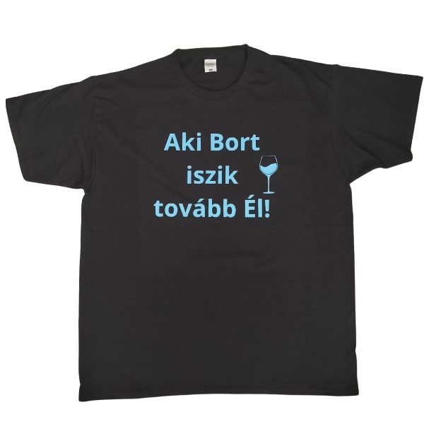 Aki Bort iszik tovább Él!